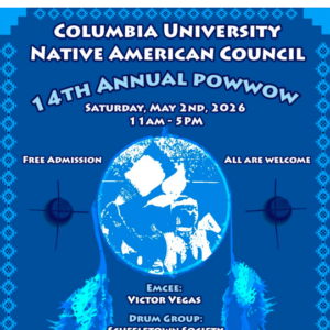 Columbia University 14th Annual Pow Wow 2026